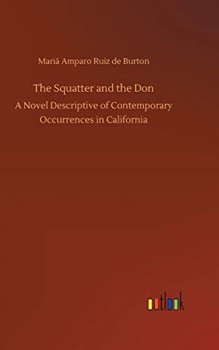 9783732676965: The Squatter and the Don: A Novel Descriptive of Contemporary Occurrences in California