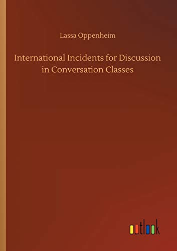 Stock image for International Incidents for Discussion in Conversation Classes for sale by Ria Christie Collections
