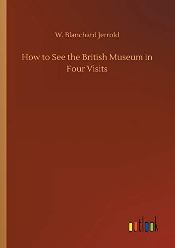 Imagen de archivo de How to See the British Museum in Four Visits a la venta por Lucky's Textbooks