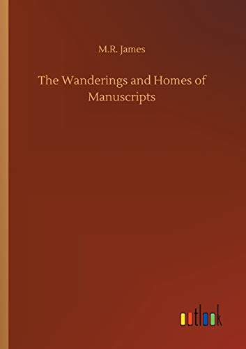 Imagen de archivo de The Wanderings and Homes of Manuscripts a la venta por Lucky's Textbooks