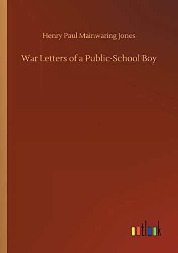 Beispielbild fr War Letters of a Public-School Boy zum Verkauf von Lucky's Textbooks