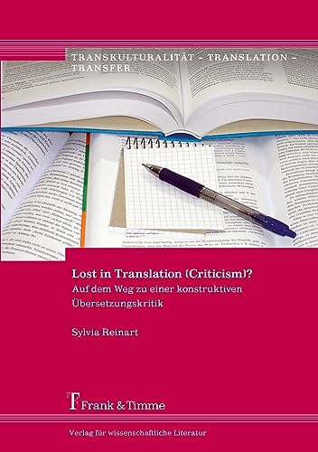 Stock image for Lost in Translation (Criticism)? : auf dem Weg zu einer konstruktiven bersetzungskritik. Transkulturalitt - Translation - Transfer ; Bd. 5 for sale by Sdstadt Antiquariat