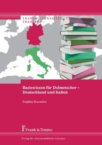 9783732900398: Basiswissen fr Dolmetscher - Deutschland und Italien: Deutschland und Italien