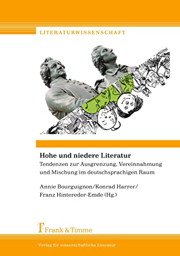 Beispielbild fr Hohe und niedere Literatur Tendenzen zur Ausgrenzung, Vereinnahmung und Mischung im deutschsprachigen Raum zum Verkauf von Buchpark