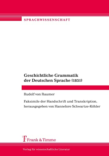 9783732900794: Geschichtliche Grammatik der Deutschen Sprache (1851): Faksimile der Handschrift und Transkription (German Edition)
