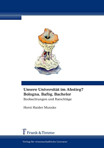 Stock image for Unsere Universitt im Abstieg? Bologna, Bafg, Bachelor: Beobachtungen und Ratschlge for sale by medimops