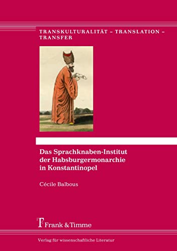 9783732901494: Das Sprachknaben-Institut der Habsburgermonarchie in Konstantinopel