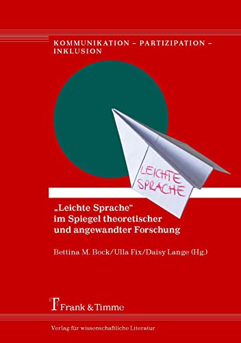 Stock image for "Leichte Sprache" im Spiegel theoretischer und angewandter Forschung (Kommunikation - Partizipation - Inklusion) for sale by medimops
