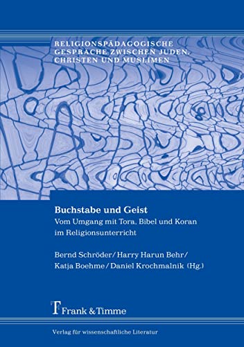 9783732903382: Buchstabe und Geist: Vom Umgang mit Tora, Bibel und Koran im Religionsunterricht (German Edition)