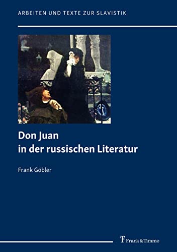 Stock image for Don Juan in der russischen Literatur. Arbeiten und Texte zur Slavistik Band 105. for sale by Antiquariat KAMAS