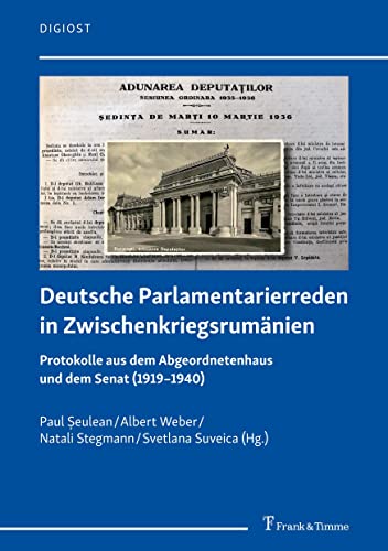 9783732906666: Deutsche Parlamentarierreden in Zwischenkriegsrumnien: Protokolle aus dem Abgeordnetenhaus und dem Senat (1919–1940)