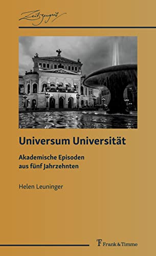 9783732906758: Universum Universitt: Akademische Episoden aus fnf Jahrzehnten