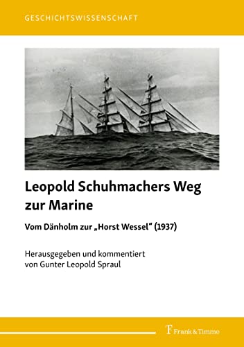 Stock image for Leopold Schuhmachers Weg zur Marine - Vom Dnholm zur "Horst Wessel" (1937) for sale by Blackwell's