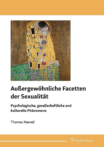 9783732907861: Auergewhnliche Facetten der Sexualitt: Psychologische, gesellschaftliche und kulturelle Phnomene