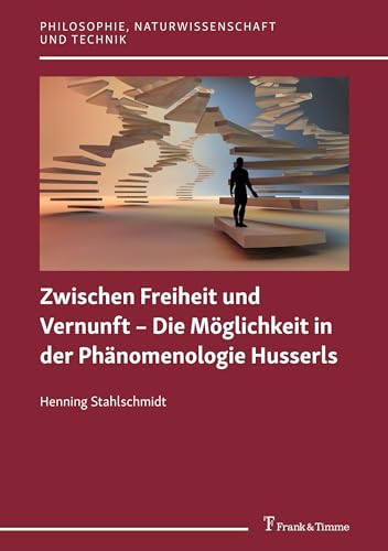 Imagen de archivo de Zwischen Freiheit und Vernunft - Die Mglichkeit in der Phnomenologie Husserls a la venta por Blackwell's