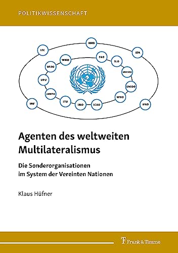 Beispielbild fr Agenten des weltweiten Multilateralismus: Die Sonderorganisationen im System der Vereinten Nationen (Politikwissenschaft) zum Verkauf von medimops