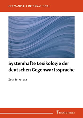 Beispielbild fr Systemhafte Lexikologie der deutschen Gegenwartssprache zum Verkauf von Blackwell's