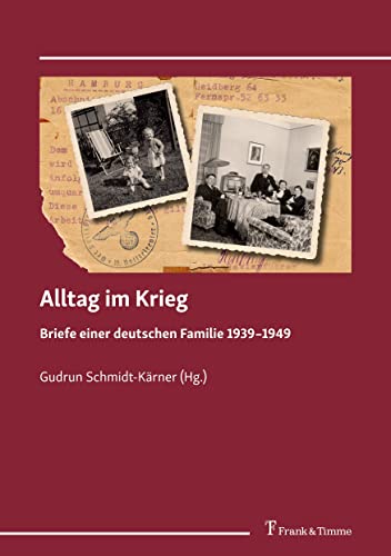 Imagen de archivo de Alltag im Krieg: Briefe einer deutschen Familie 1939?1949 a la venta por medimops