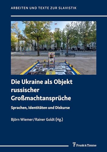 Imagen de archivo de Die Ukraine als Objekt russischer Gromachtansprche: Sprachen, Identitten und Diskurse (Arbeiten und Texte zur Slavistik) a la venta por medimops