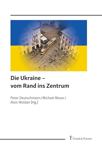Stock image for Die Ukraine  vom Rand ins Zentrum for sale by GreatBookPrices