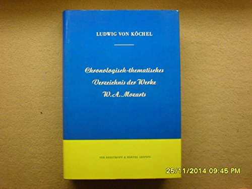 Imagen de archivo de Chronologisch-thematisches Verzeichnis samtlicher Tonwerke Wolfgang Amade Mozarts nebst der verlorengegangenen, angefangenen, ubertragenen, zweifelhaften und unterschobenen Kompositionen. Bearbeitet . [und] mit einem Supplement "Berichtigungen. a la venta por Travis & Emery Music Bookshop ABA