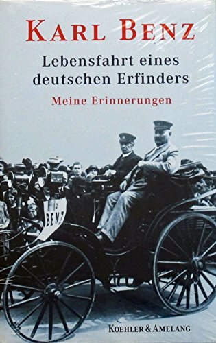 Lebensfahrt eines deutschen Erfinders Meine Erinnerungen - Benz, Karl -