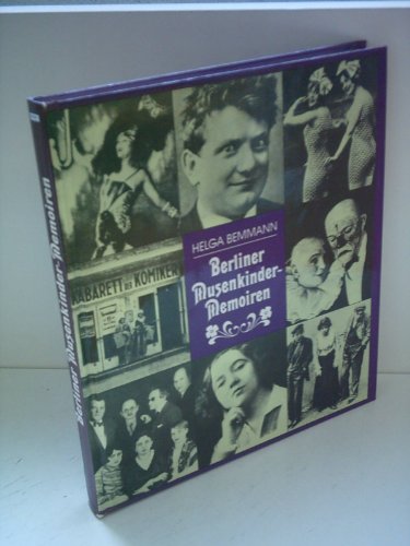 Berliner Musenkinder-Memoiren. Eine heiteree Chronik von 1900-1930.