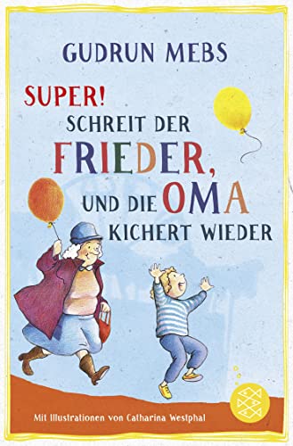 Beispielbild fr Super, schreit der Frieder, und die Oma kichert wieder -Language: german zum Verkauf von GreatBookPrices