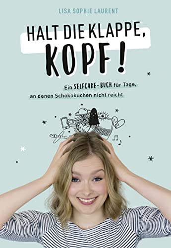 Imagen de archivo de Halt die Klappe, Kopf!: Ein Selfcare-Buch fr Tage, an denen Schokokuchen nicht reicht a la venta por medimops