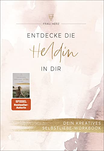 Imagen de archivo de Entdecke die Heldin in dir: Dein kreatives Selbstliebe-Workbook a la venta por medimops