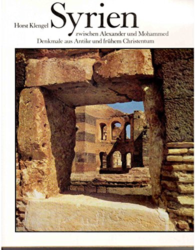 Beispielbild fr Syrien zwischen Alexander und Mohammed. Denkmale aus Antike und frhem Christentum. zum Verkauf von medimops