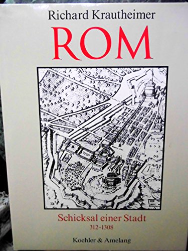 Rom. Schicksal einer Stadt. 312-1308. Aus dem Englischen übertragen von Toni Kienlechner und Ulri...