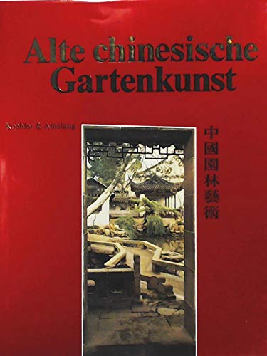 Stock image for Alte chinesische Gartenkunst. Text: Cheng Liyao. Fotos: Yang Gusheng . bers. aus d. Chines. von Thomas Thilo. for sale by Mephisto-Antiquariat