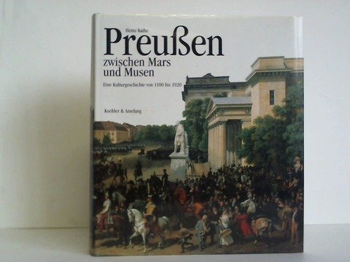 9783733801779: Preussen zwischen Mars und Musen. Eine Kulturgeschichte von 1100 bis 1920