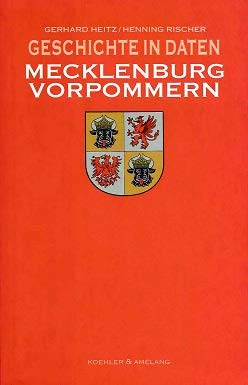 Geschichte in Daten - Mecklenburg-Vorpommern. Gerhard Heitz ; Henning Rischer - Heitz und Rischer