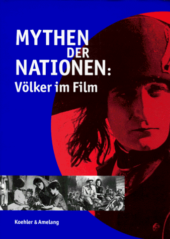 Beispielbild fr Mythen der Nationen: Vlker im Film. zum Verkauf von Antiquariat am St. Vith