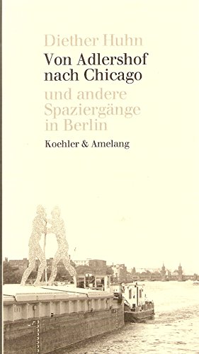 Stock image for Von Adlershof nach Chicago und andere Spaziergnge in Berlin. for sale by Irish Booksellers