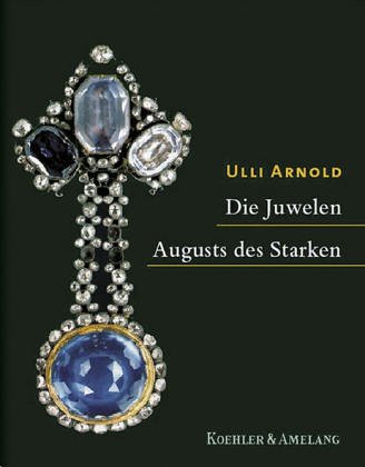 Stock image for Die Juwelen Augusts des Starken for sale by Peter Rhodes