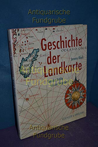 Geschichte der Landkarte : von der Antike bis zur Gegenwart. [Übers.: Katrin Boskamp-Priever]