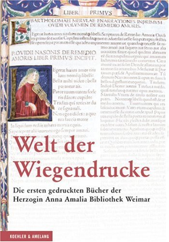 9783733803605: Welt der Wiegendrucke. Die ersten gedruckten Bcher der Herzogin Anna Amalia Bibliothek