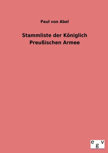Stock image for Stammliste Der Koniglich Preussischen Armee (German Edition) for sale by Lucky's Textbooks