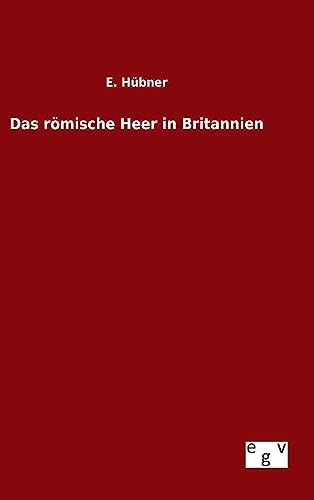 9783734001543: Das rmische Heer in Britannien