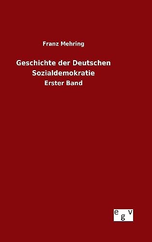 9783734003202: Geschichte der Deutschen Sozialdemokratie: Erster Band