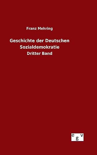 9783734003226: Geschichte der Deutschen Sozialdemokratie: Dritter Band