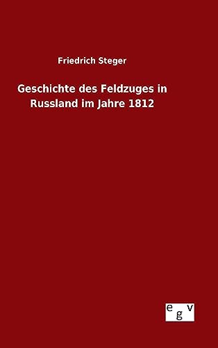 9783734003738: Geschichte des Feldzuges in Russland im Jahre 1812