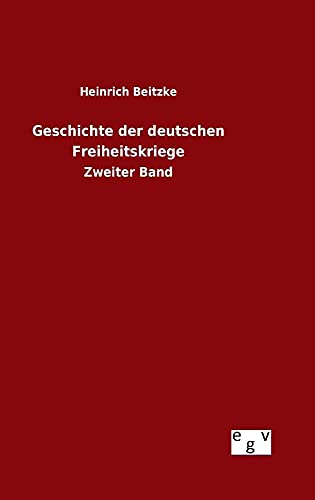 9783734004148: Geschichte der deutschen Freiheitskriege: Zweiter Band