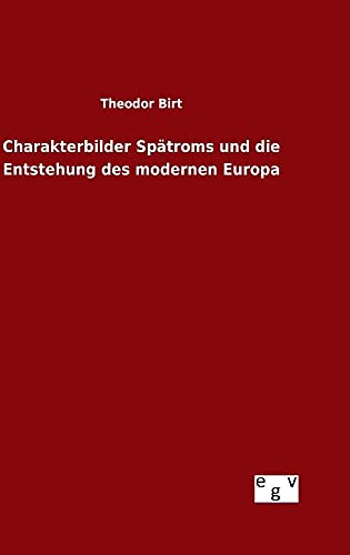 9783734004988: Charakterbilder Sptroms und die Entstehung des modernen Europa