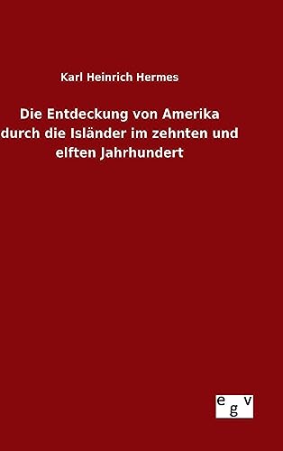 Stock image for Die Entdeckung von Amerika durch die Islnder im zehnten und elften Jahrhundert (German Edition) for sale by Lucky's Textbooks