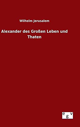 9783734005947: Alexander des Groen Leben und Thaten (German Edition)