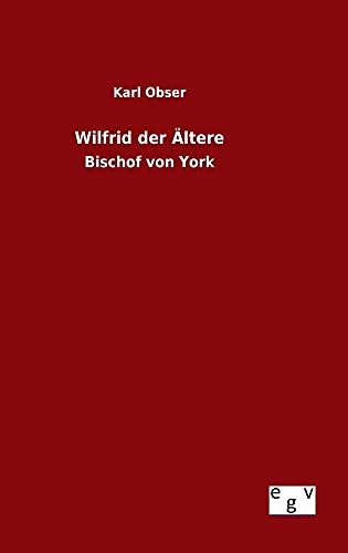 9783734006036: Wilfrid der ltere: Bischof von York